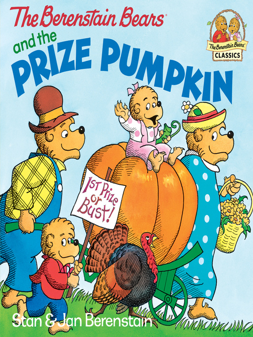 Title details for The Berenstain Bears and the Prize Pumpkin by Stan Berenstain - Wait list
